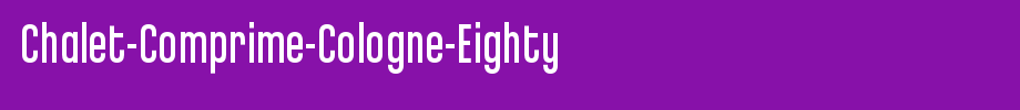 Chalet-Comprime-Cologne-Eighty_英文字体
