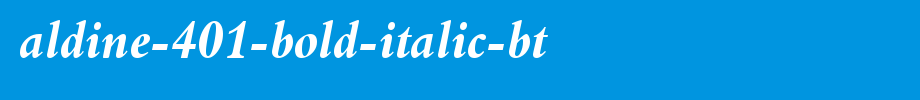 Aldine-401-Bold-Italic-BT_英文字体